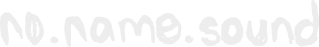 no.name.sound